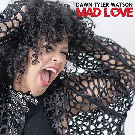 Dawn Tyler Watson - Mad Love (2019)