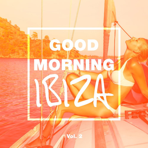 Good Morning IBIZA Vol.2