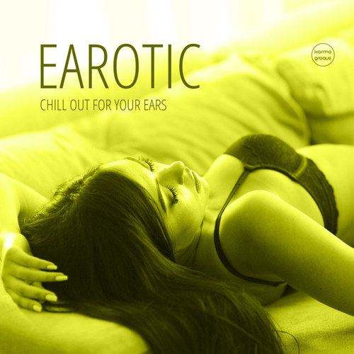 Earotic Vol.1: Chill Out For Your Ears