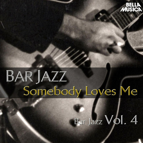 Bar Jazz Somebody Loves Me Vol.4