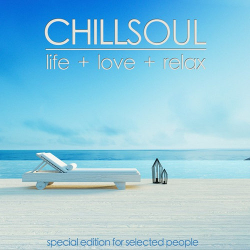 Chill Soul: Life + Love+ Relax