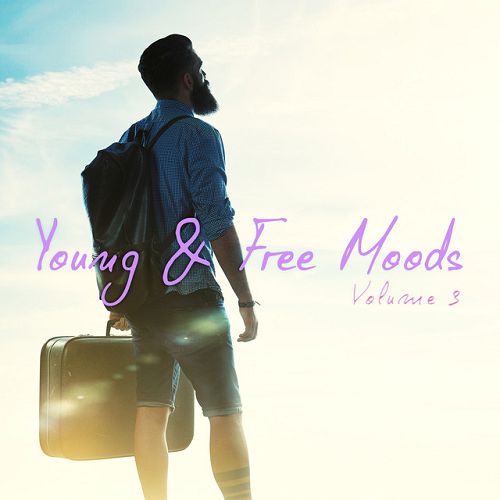 Young and Free Moods Vol.3: Positive ChillOut Collection