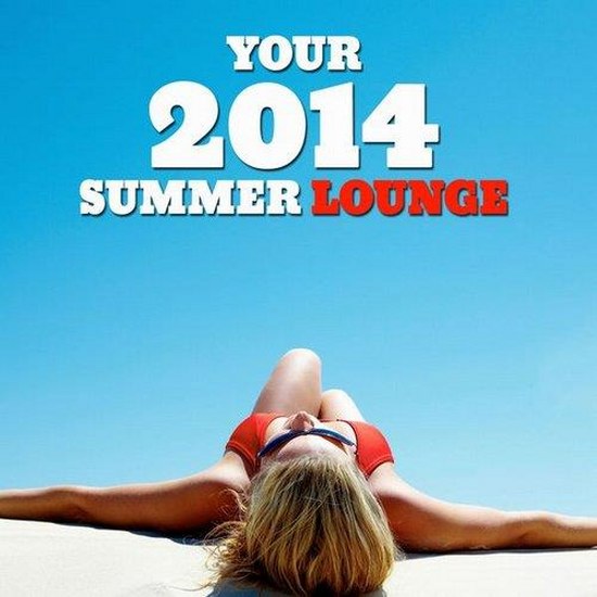 Your 2014 Summer Lounge (2014)