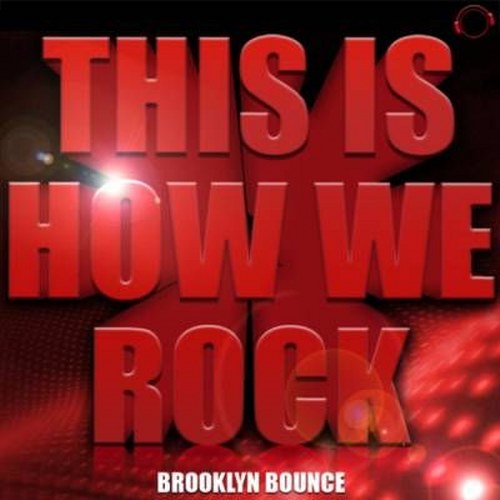 скачать Brooklyn Bounce - This is how we rock