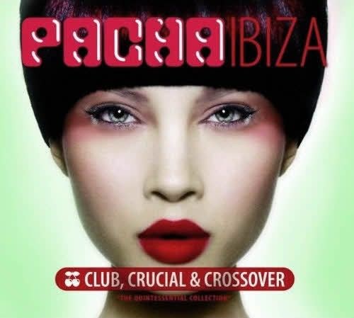 скачать Pacha Ibiza club crucial and crossover