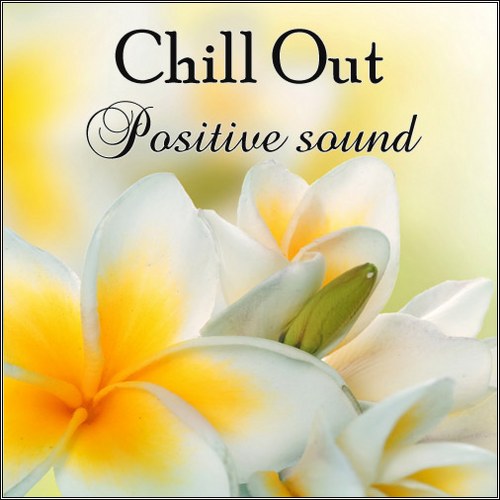 скачать Chill Out pozitiv sound (2011)