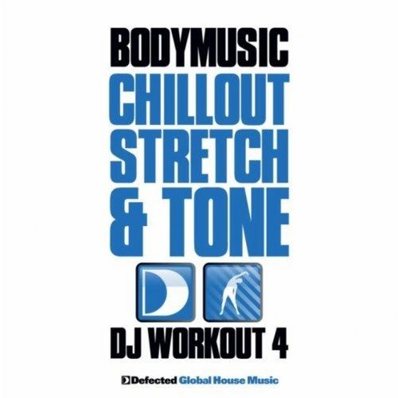 скачать Defected Presents Bodymusic: Chillout, Stretch & Tone DJ Workout 4 (2011)