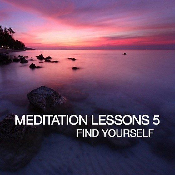 скачать Meditation Lesson 5 (Find Yourself) (2012)