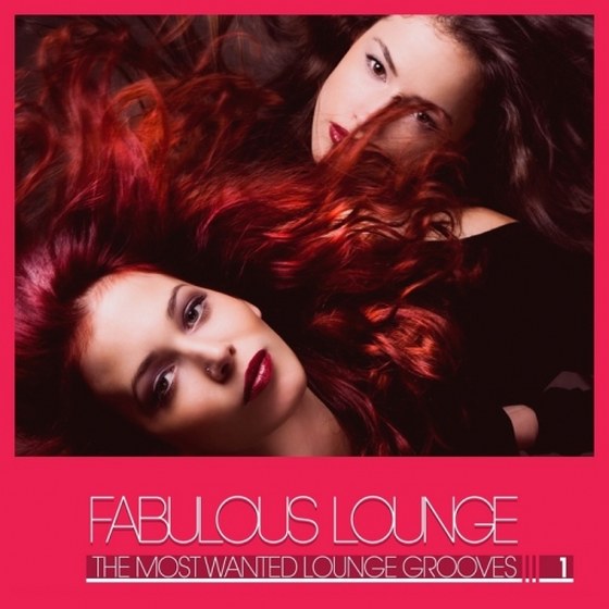 скачать Fabulous Lounge: The Most Wanted Lounge Grooves Vol 1 (2012)