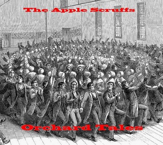 The Apple Scruffs. Orchard Tales (2013)