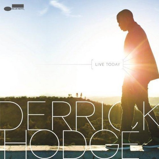 Derrick Hodge. Live Today (2013)