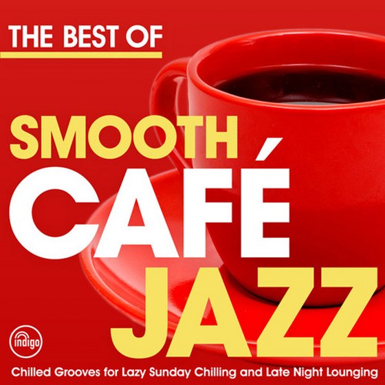 The Best of Smooth Cafe Jazz (2013)