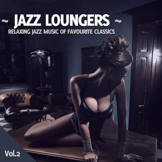 Jazz Loungers Vol 2 Relaxing Jazz Music of Favourite Classics (2013)