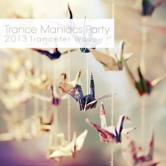 Trance Maniacs Party: Trancefer Wave (2013)