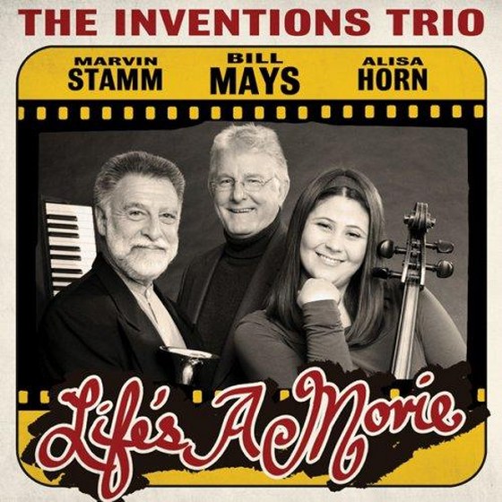 Bill Mays Inventions Trio. Life's A Movie (2013)