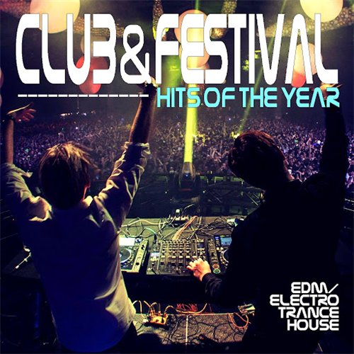 Club And Festival Hits Of The Year 