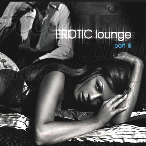 Erotic Lounge Part III (2012)