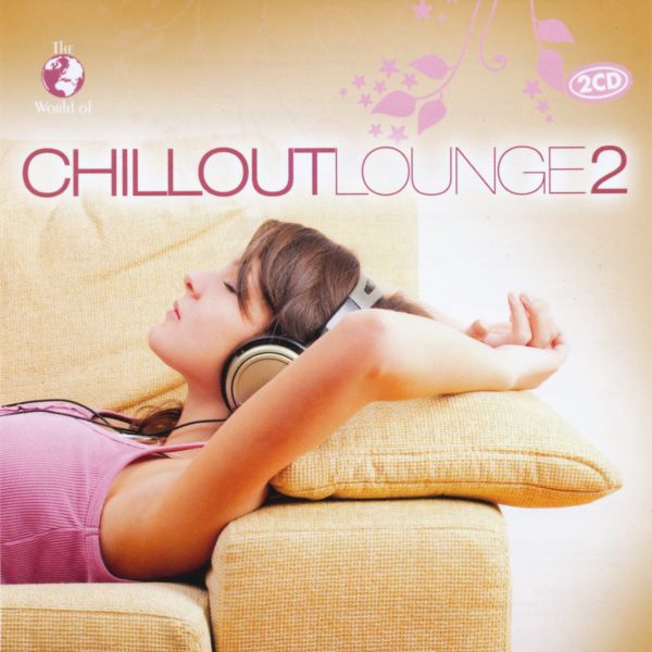 The World Of Chillout Lounge 2