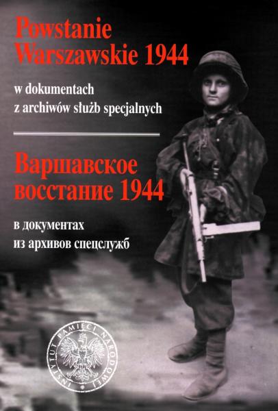 Варшавское восстание 1944 в документах из архивов спецслужб