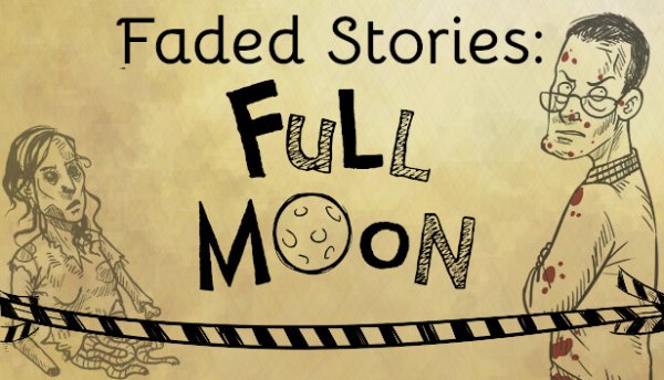 Faded Stories: Full Moon