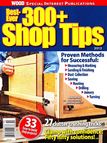 Wood. Best-Ever 300 + Shop Tips (2012)