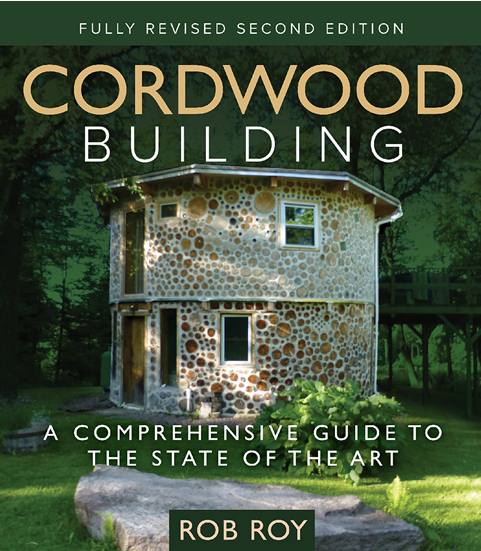 Cordwood Building: A Comprehensive Guide to the State of the Art